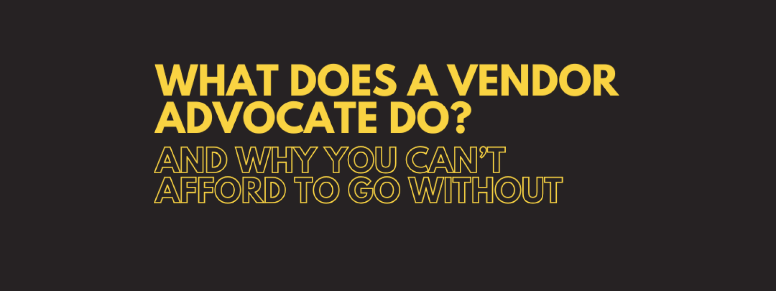 what does a vendor advocate do? and why you can't afford to go without